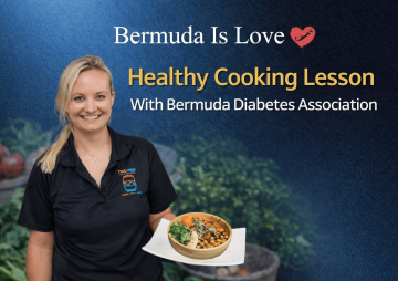 Bermuda Is Love: Healthy Cooking Lesson with Bermuda Diabetes Association