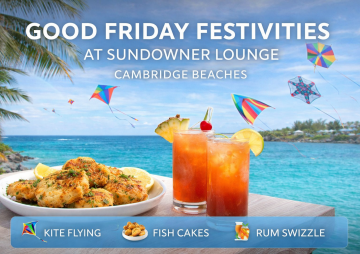 Good Friday Festivities at Sundowner Lounge at Cambridge Beaches