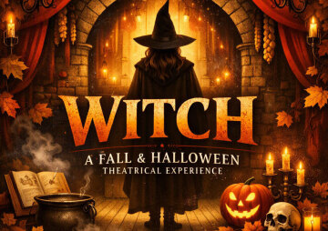 Witch — A Fall & Halloween Theatrical Experience